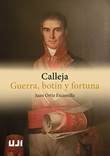Imagen de portada del libro Calleja. Guerra, botín y fortuna