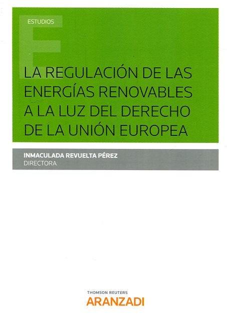 Imagen de portada del libro La regulación de las energías renovables a la luz del derecho de la Unión Europea
