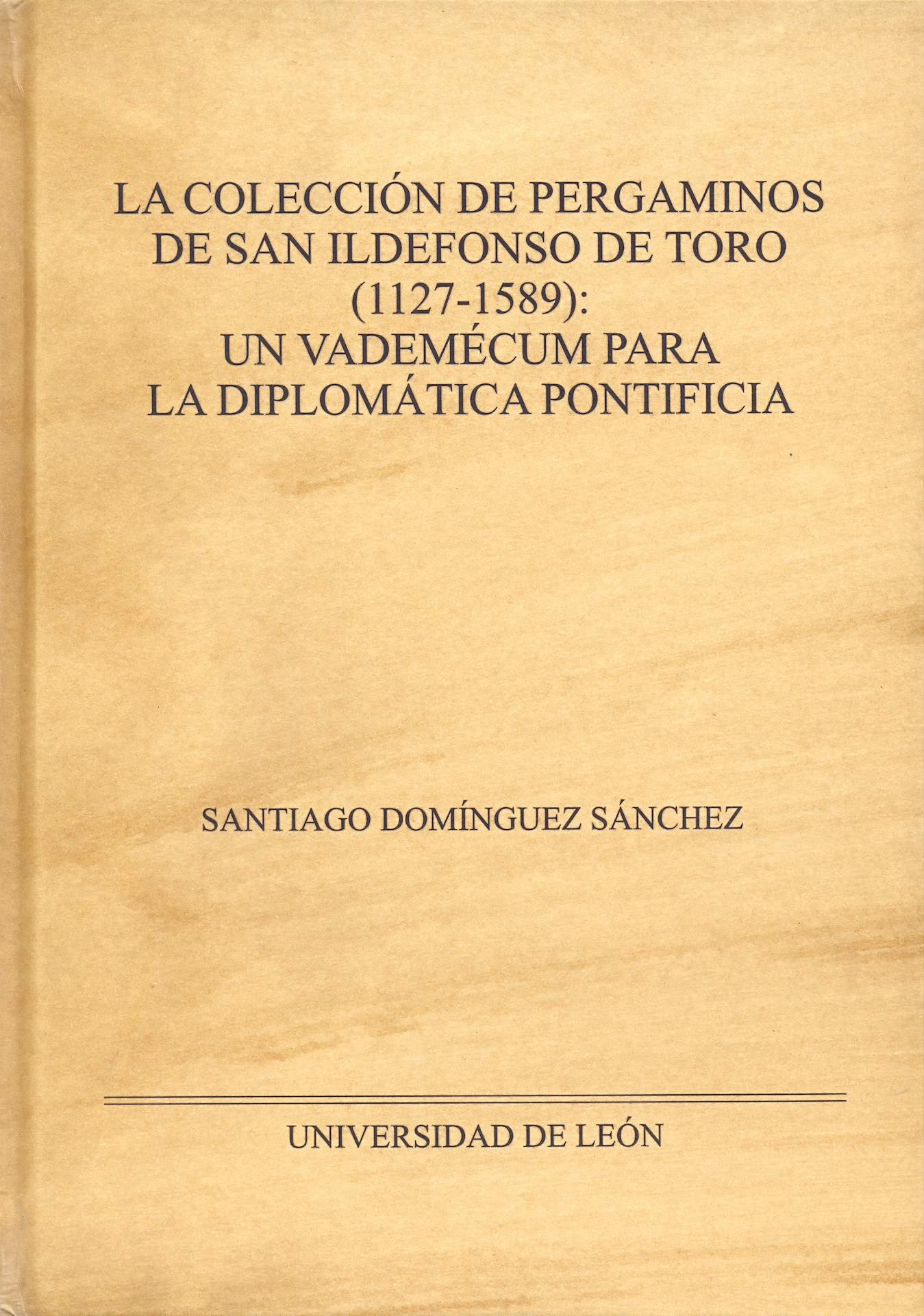 Imagen de portada del libro La colección de pergaminos de San Ildefonso de Toro (1227-1589)