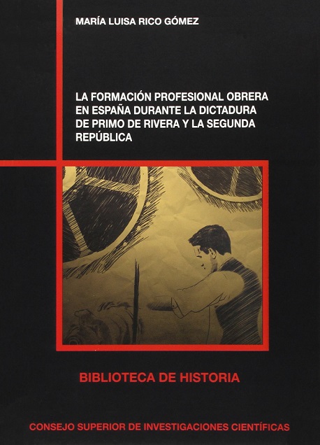 Imagen de portada del libro La formación profesional obrera en España durante la dictadura de Primo de Rivera y la Segunda República