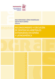 Imagen de portada del libro Reconocimiento y ejecución de sentencias arbitrales extranjeras en España y Latinoamérica