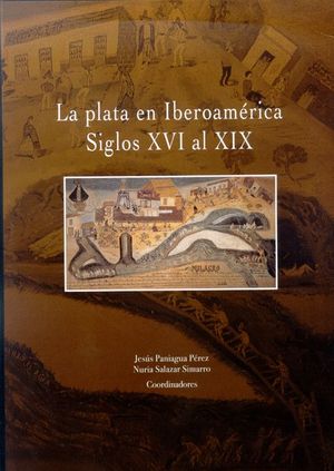 Imagen de portada del libro La plata en Iberoamérica, siglos XVI al XIX