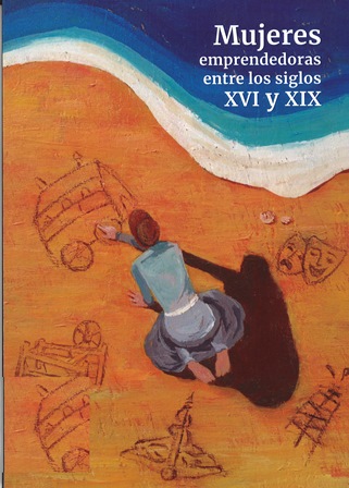 Imagen de portada del libro Mujeres emprendedoras entre los siglos XVI y XIX