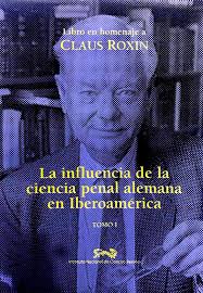 Imagen de portada del libro La influencia de la ciencia penal alemana en Iberoamérica
