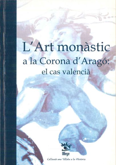 Imagen de portada del libro L'art monàstic a la Corona d'Aragó