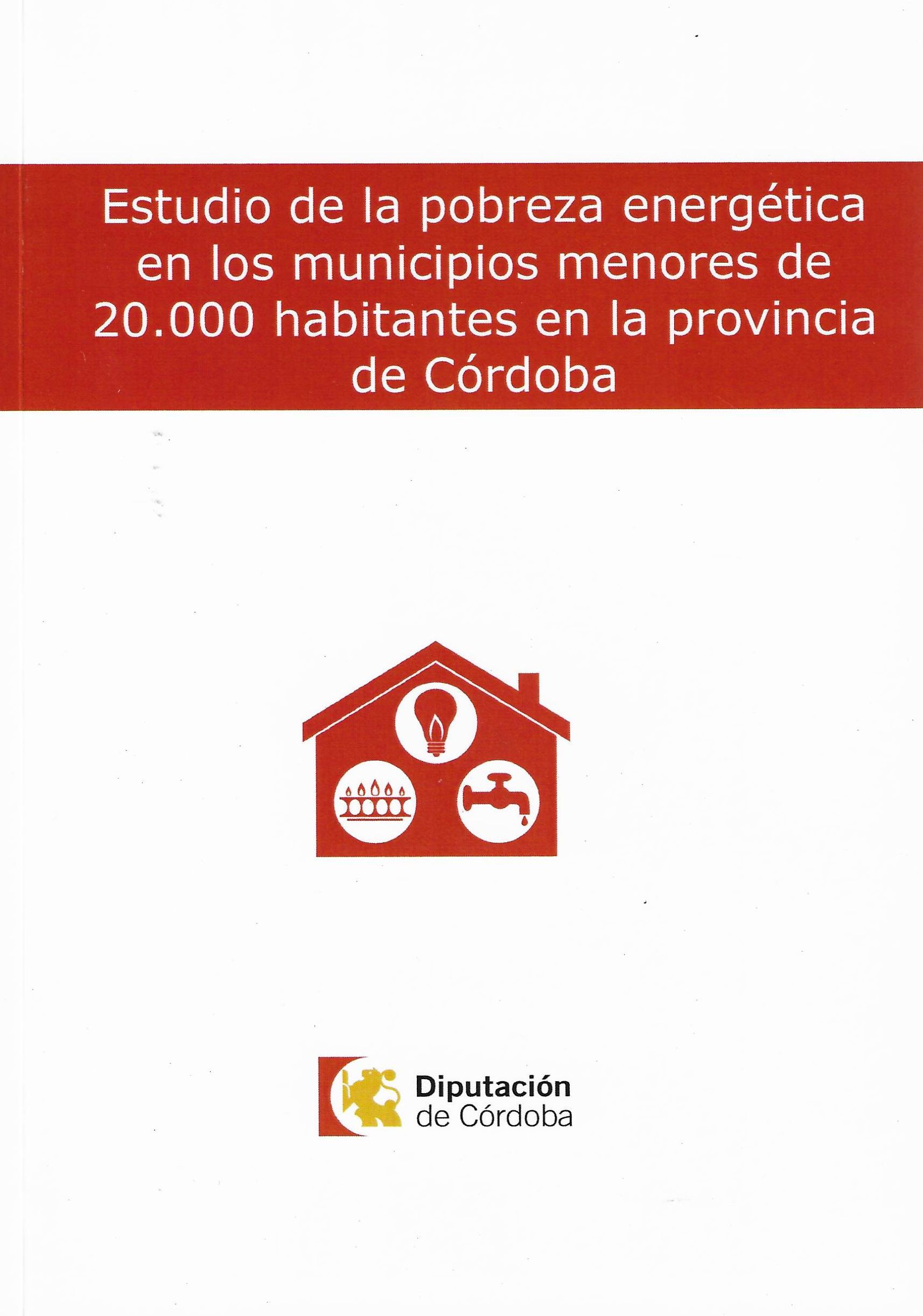 Imagen de portada del libro Estudio de la pobreza energética en los municipios menores de 20.000 habitantes en la provincia de Córdoba