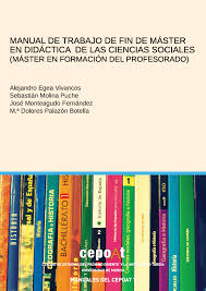 Imagen de portada del libro Manual de trabajo de fin de máster en didáctica de las ciencias sociales (máster en formación del profesorado)