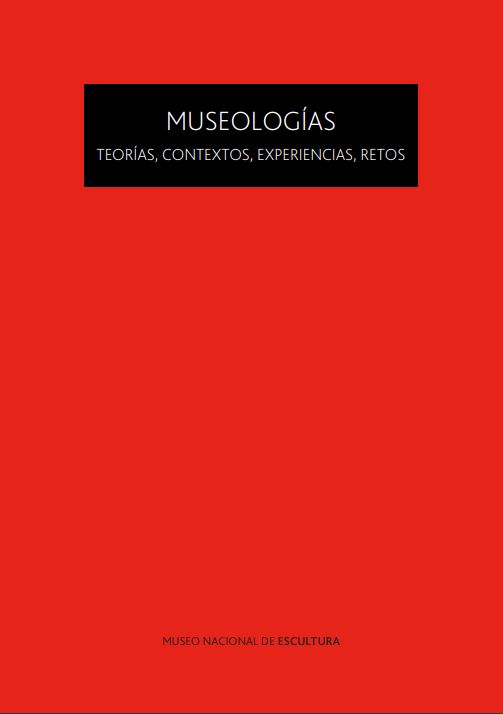 Imagen de portada del libro Museologías. Teorías, contextos, experiencias, retos