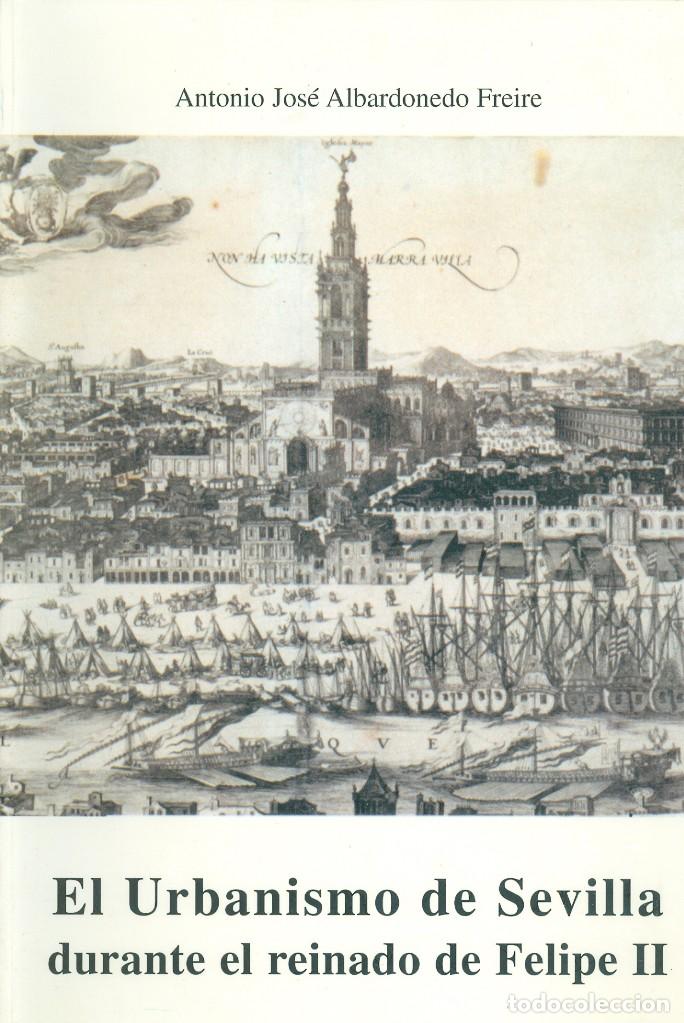 Imagen de portada del libro El urbanismo de Sevilla durante el reinado de Felipe II