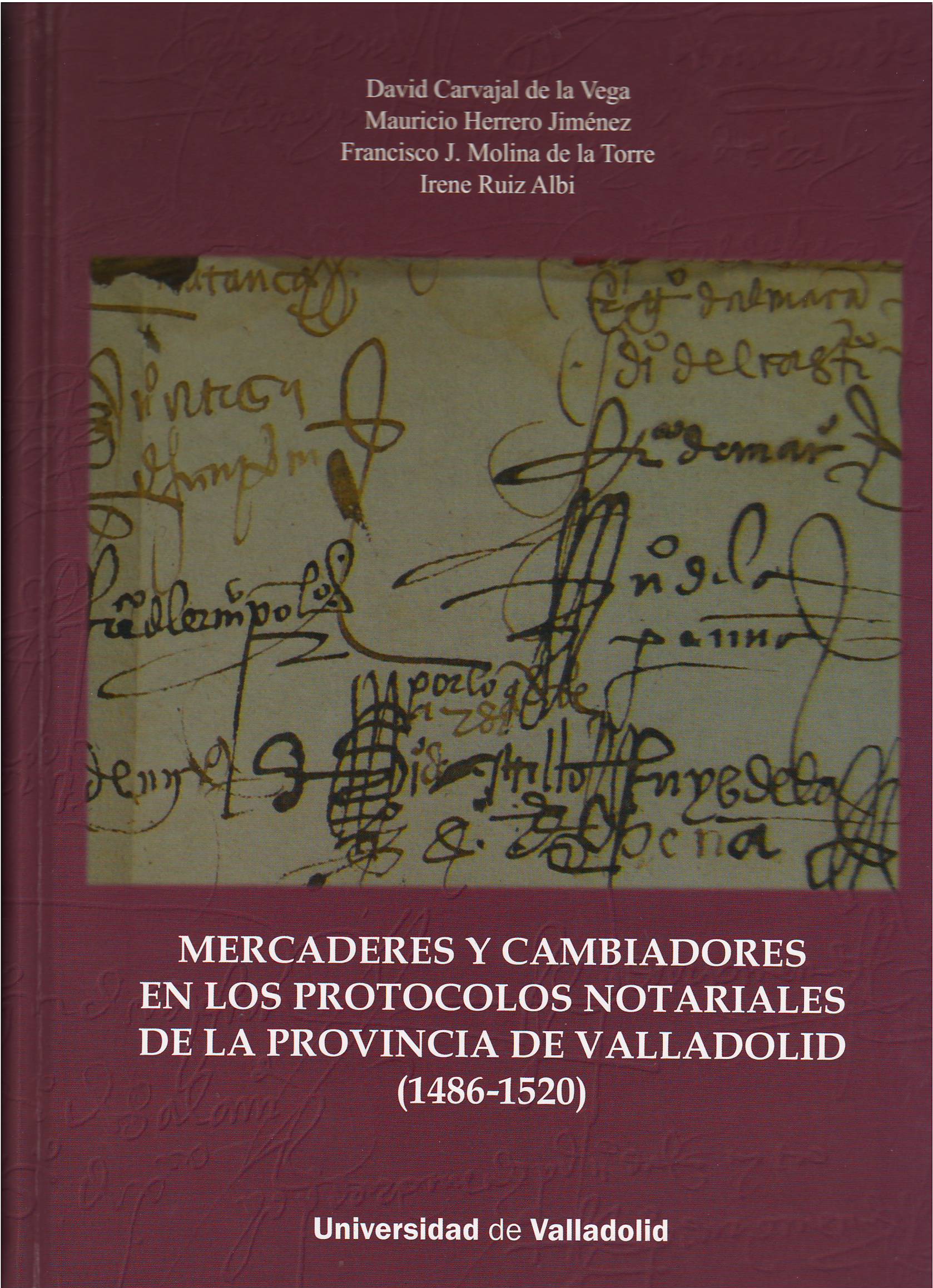 Imagen de portada del libro Mercaderes y cambiadores en los protocolos notariales de la provincia de Valladolid (1486-1520)