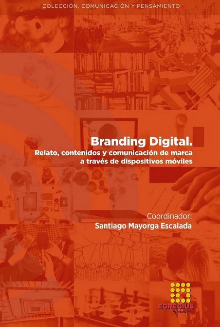 Imagen de portada del libro Branding digital. Relato, contenidos y comunicación de marca a través de dispositivos móviles