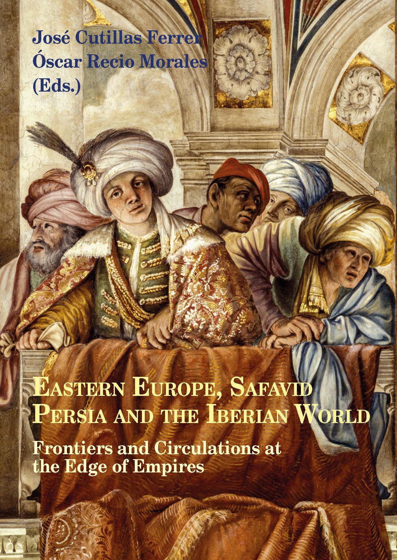 Imagen de portada del libro Eastern Europe, Safavid Persia and the Iberian world