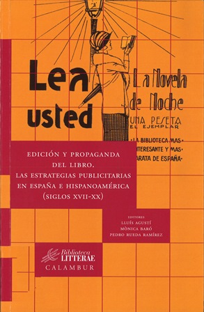 Imagen de portada del libro Edición y propaganda del libro. Las estrategias publicitarias en España e Hispanoamérica (siglos XVII-XX)