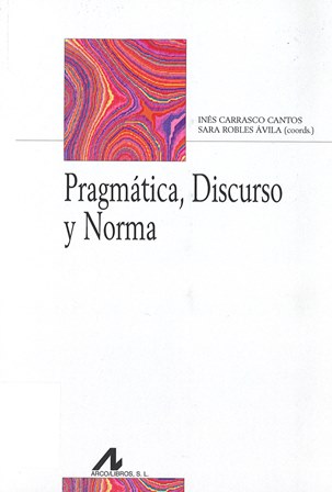 Imagen de portada del libro Pragmática, discurso y norma