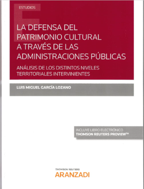 Imagen de portada del libro La defensa del patrimonio cultural a través de las Administraciones Públicas
