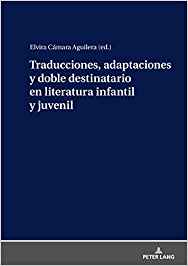 Imagen de portada del libro Traducciones, adaptaciones y doble destinatario en literatura infantil y juvenil