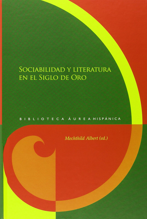 Imagen de portada del libro Sociabilidad y literatura en el Siglo de Oro