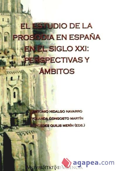 Imagen de portada del libro El estudio de la prosodia en españa en el siglo XXI, perspectivas y ámbitos