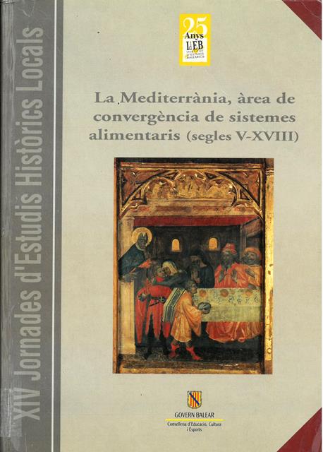 Imagen de portada del libro La Mediterrània, àrea de convergència de sistemes alimentaris (segles V-XVIII)
