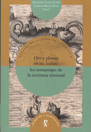 Imagen de portada del libro Oro y plomo en las Indias : los tornaviajes de la escritura virreinal