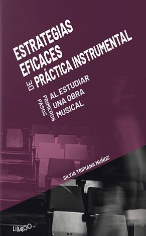 Imagen de portada del libro Estrategias eficaces de práctica instrumental. Primeros pasos al estudiar una obra musical