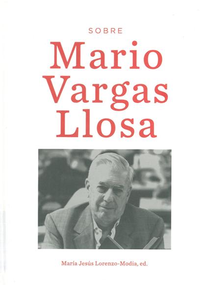 Imagen de portada del libro Sobre Mario Vargas Llosa
