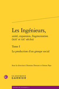 Imagen de portada del libro Les Ingénieurs, unité, expansion, fragmentation (XIXe et XXe siècles). Tome I