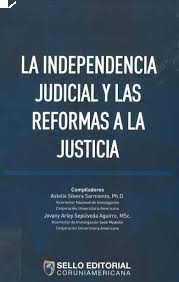 Imagen de portada del libro La independencia judicial y las reformas a la justicia