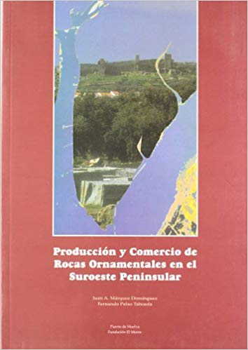 Imagen de portada del libro Producción y comercio de rocas ornamentales en el suroeste peninsular