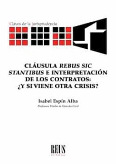 Imagen de portada del libro Claúsula rebus sic stantibus e interpretación de los contratos
