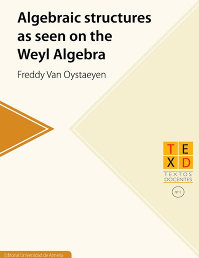 Imagen de portada del libro Algebraic structures as seen on the Weyl Algebra