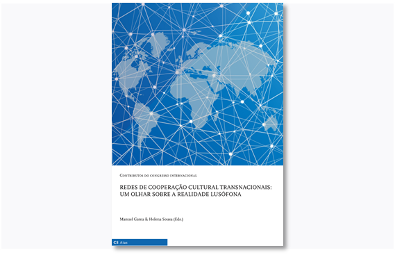 Imagen de portada del libro Contributos do Congresso Internacional “Redes de Cooperação Cultural Transnacionais: Um olhar sobre a realidade lusófona”