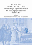 Imagen de portada del libro Goldoni "avant la lettre" : drammaturgie e pratiche attoriali fra Italia, Spagna e Francia (1650-1750)