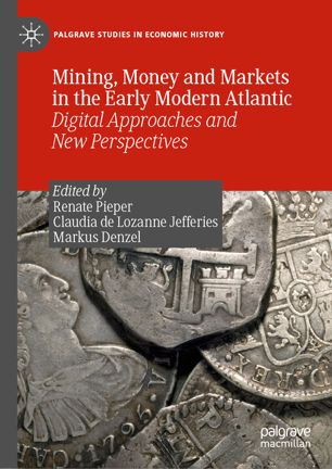 Imagen de portada del libro Mining, money and markets in the early modern Atlantic