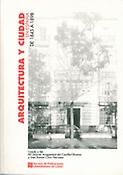 Imagen de portada del libro Arquitectura y ciudad en España de 1845 a 1898 : actas de las I Jornadas de Arquitectura Histórica y Urbanismo, Cádiz, 3,4 y 5 de junio de 1998