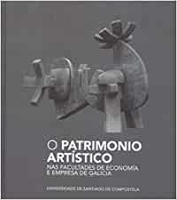 Imagen de portada del libro O patrimonio artístico nas Facultades de Economía e Empresa de Galicia