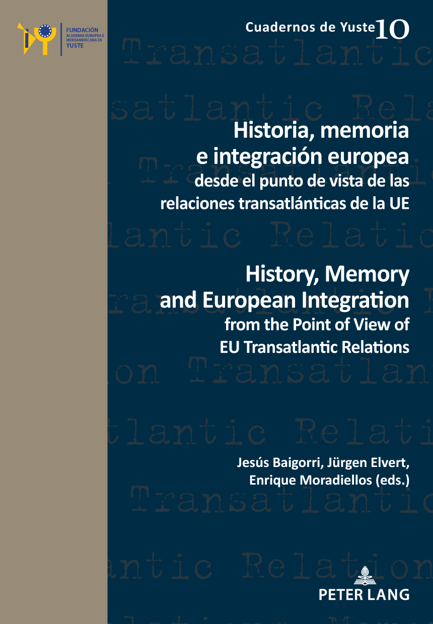 Imagen de portada del libro Historia, memoria e integración europea desde el punto de vista de las relaciones transatlánticas de la UE