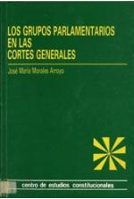 Imagen de portada del libro Los grupos parlamentarios en las Cortes Generales