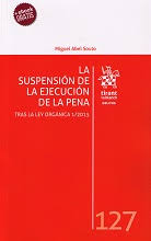 Imagen de portada del libro La suspensión de la ejecución de la pena tras la Ley Orgánica 1/2015