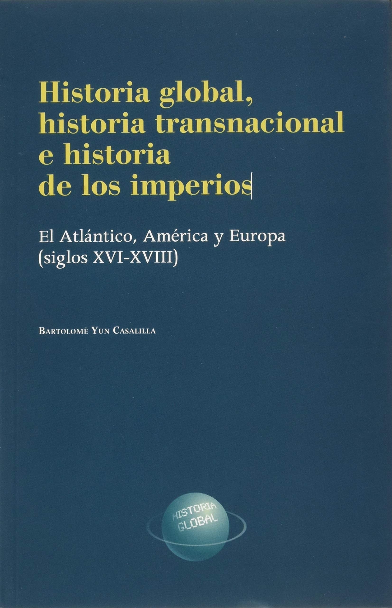 Imagen de portada del libro Historia global, historia transnacional e historia de los imperios.