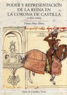 Imagen de portada del libro Poder y representación de la reina en la Corona de Castilla (1418-1496)
