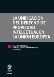 Imagen de portada del libro La Unificación del Derecho de Propiedad Intelectual en la Unión Europea