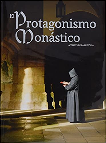 Imagen de portada del libro El protagonismo monástico a través de la historia (I)