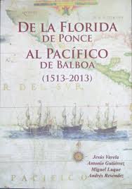 Imagen de portada del libro De la Florida de Ponce al Pacífico de Balboa (1513-2013)