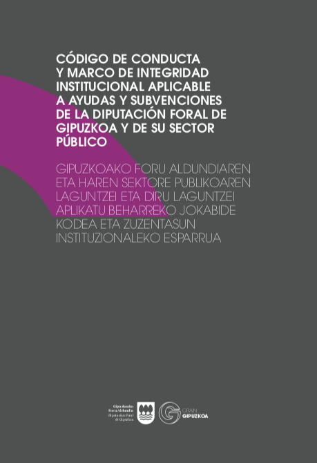 Imagen de portada del libro Código de conducta y marco de integridad institucional aplicable a ayudas y subvenciones de la Diputación Foral de Gipuzkoa y de su sector público
