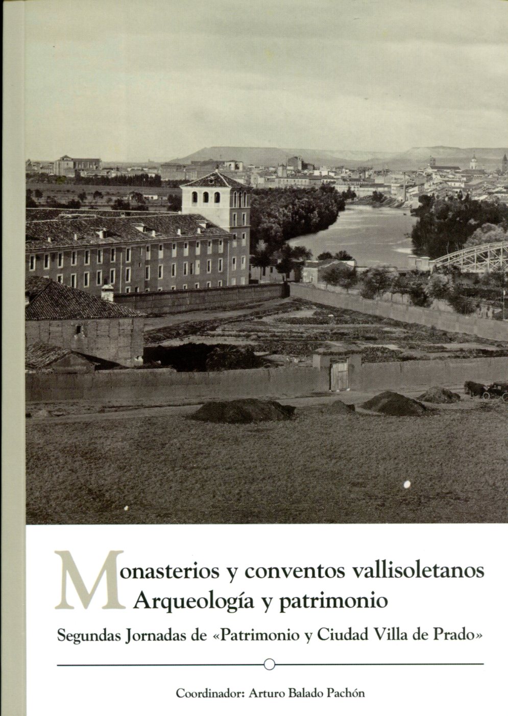 Imagen de portada del libro Monasterios y conventos vallisoletanos: arqueología y patrimonio