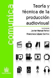 Imagen de portada del libro Teoría y técnica de la producción audiovisual