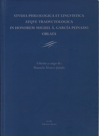 Imagen de portada del libro Stvdia philologica et lingvistica atqve tradvctologia : in honorem Miguel Á. García Peinado oblata