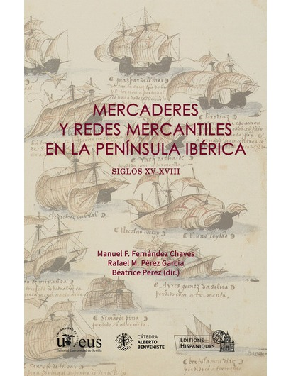 Imagen de portada del libro Mercaderes y redes mercantiles en la Península Ibérica. Siglos XV-XVIII