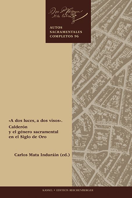 Imagen de portada del libro "A dos luces, a dos visos". Calderón y el género sacramental en el Siglo de Oro